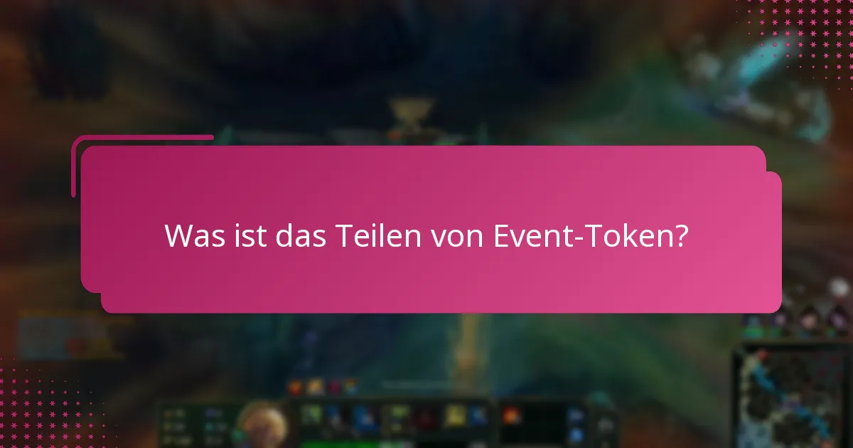 Wie funktionieren Gemeinschaftsaustausche im Teilen von Event-Token?