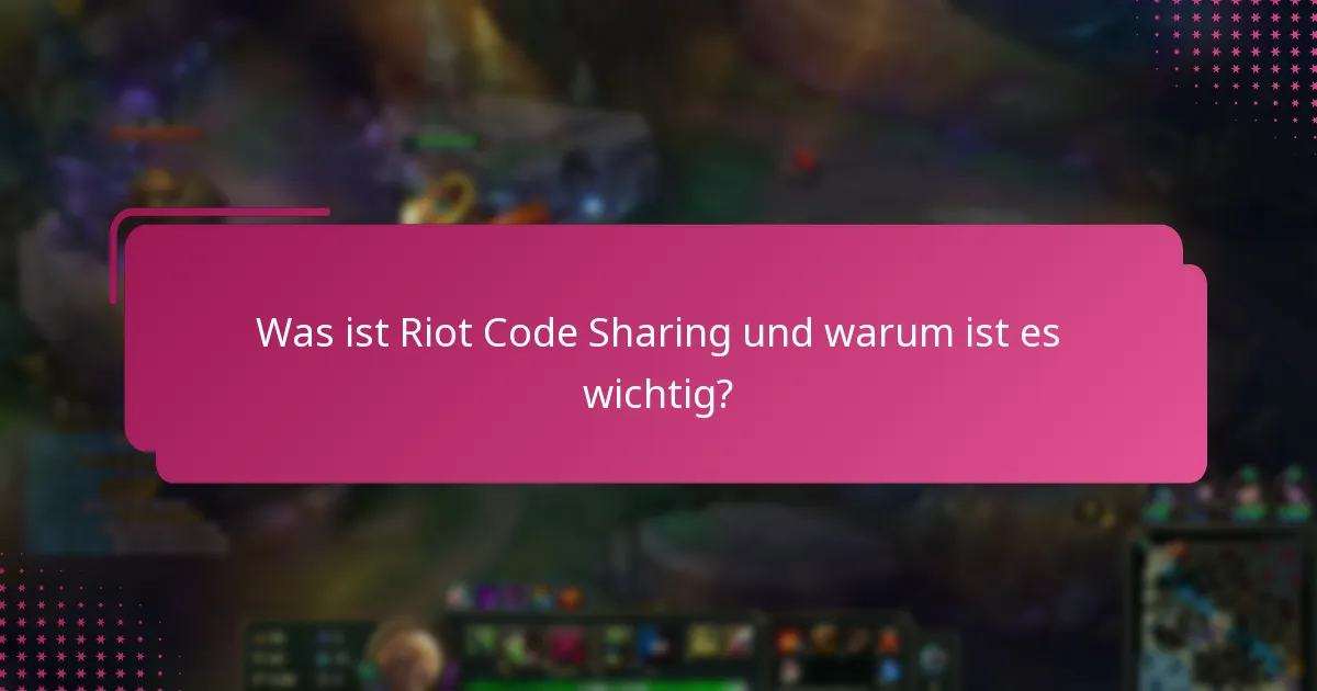 Wie teilt man Riot-Codes verantwortungsbewusst?