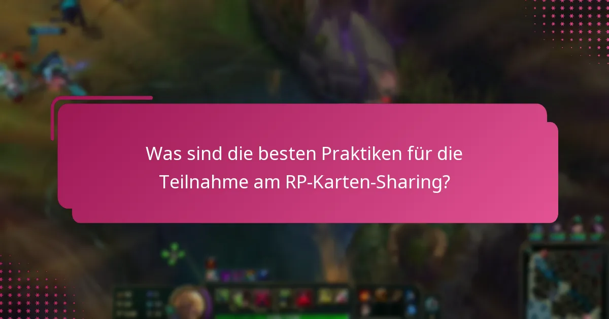 Was sind die Richtlinien für RP-Karten-Sharing?