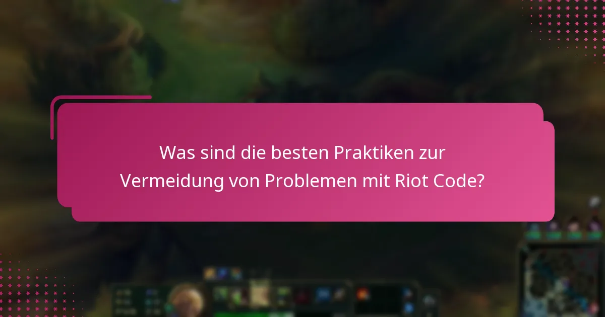 Wie kann ich Probleme mit Riot Code beheben?