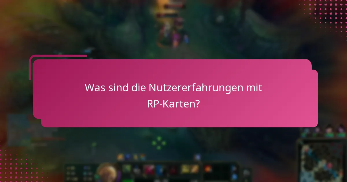 Was sind die Nutzererfahrungen mit RP-Karten?