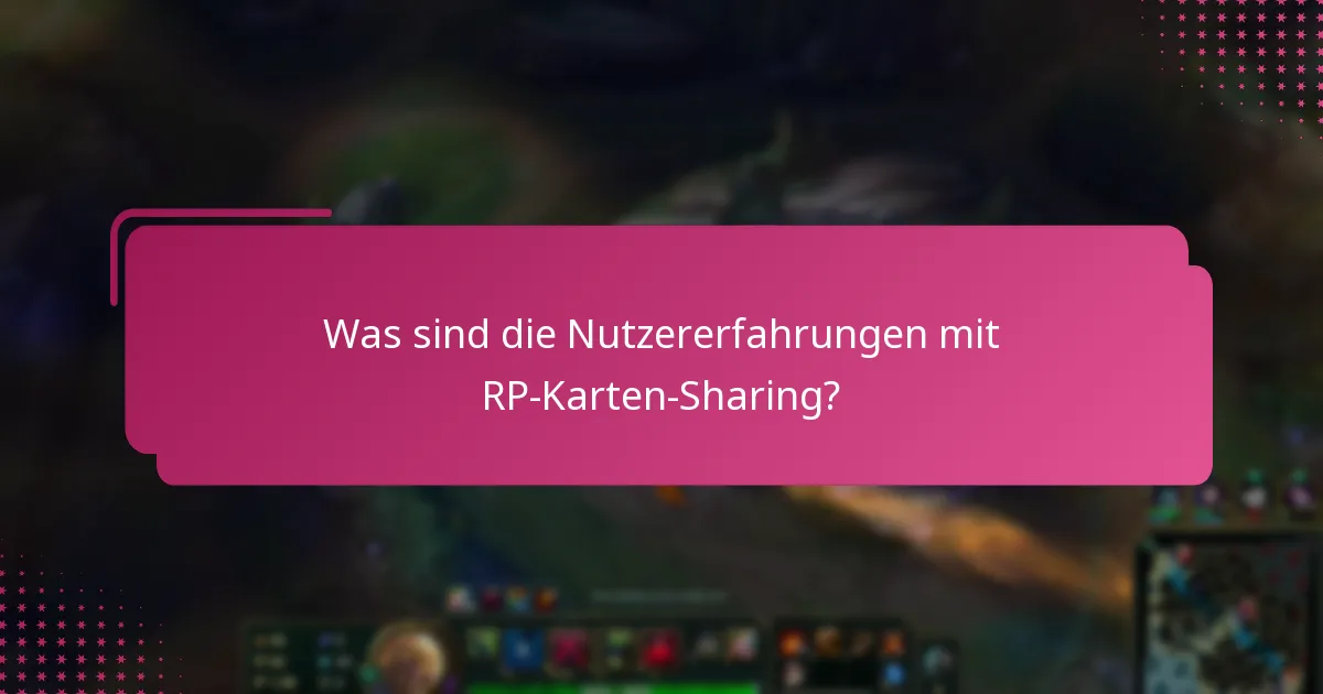 Was sind die besten Praktiken für die Teilnahme am RP-Karten-Sharing?