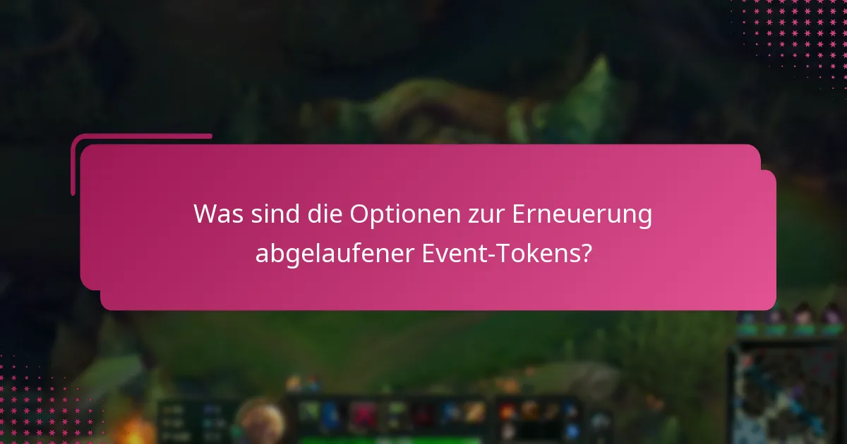 Was sind die Optionen zur Erneuerung abgelaufener Event-Tokens?