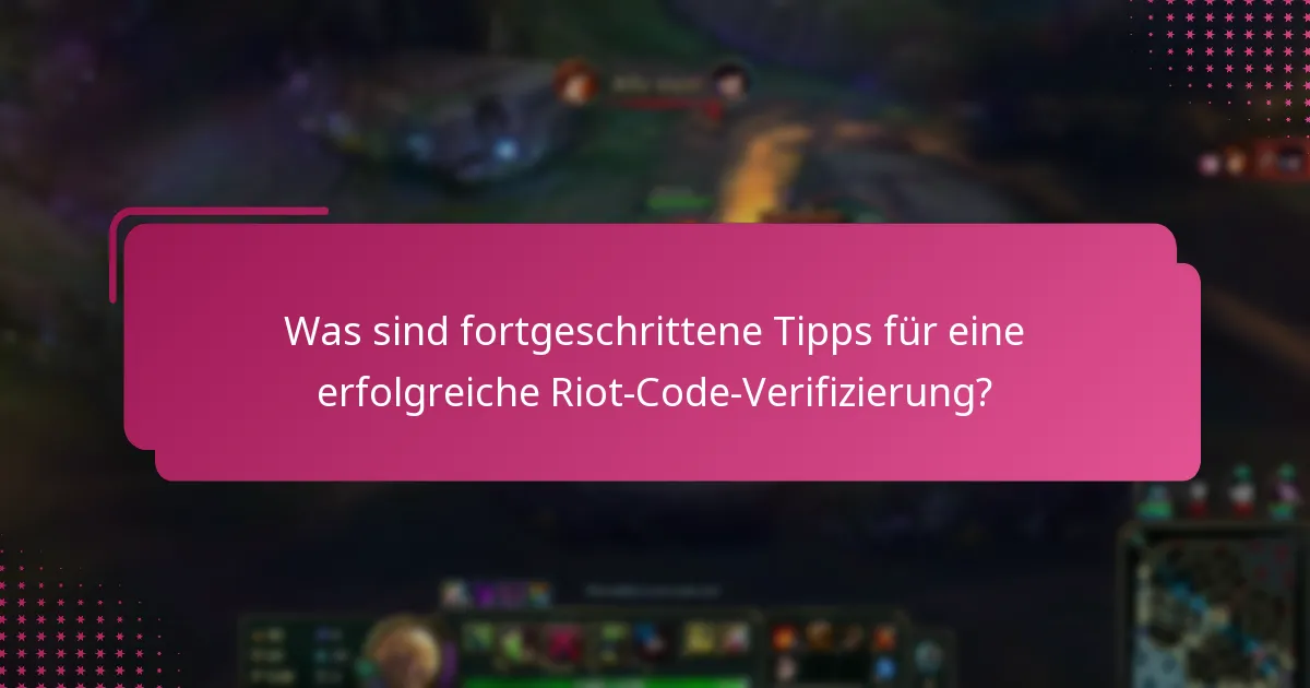Was sind häufige Probleme bei der Riot-Code-Verifizierung?