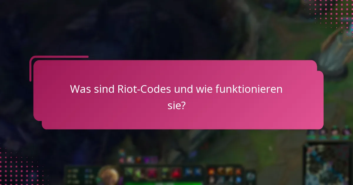 Was passiert mit abgelaufenen Riot-Codes?