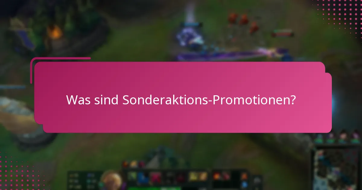 Was sind Sonderaktions-Promotionen?
