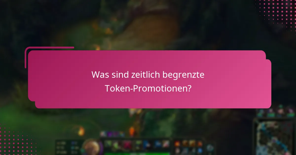 Was sind zeitlich begrenzte Token-Promotionen?