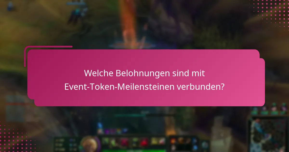Welche Belohnungen sind mit Event-Token-Meilensteinen verbunden?