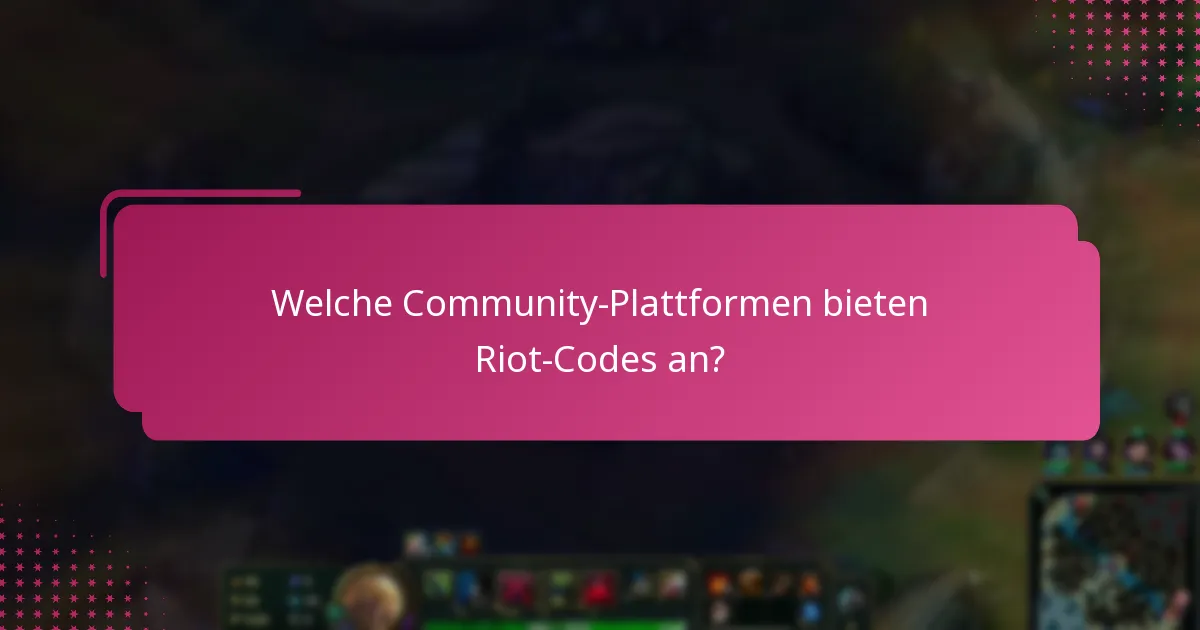 Welche Community-Plattformen bieten Riot-Codes an?