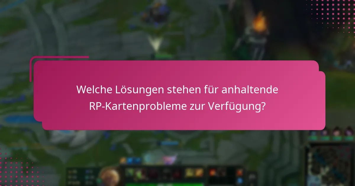 Wo finde ich Support-Kontakte für RP-Kartenprobleme?