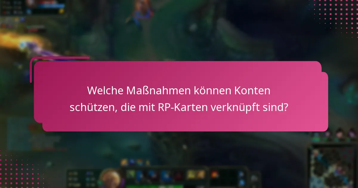 Welche Maßnahmen können Konten schützen, die mit RP-Karten verknüpft sind?