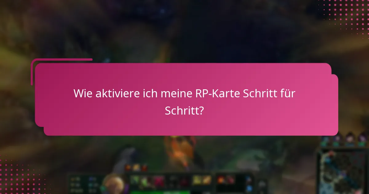 Welche Ressourcen können bei der Aktivierung der RP-Karte helfen?