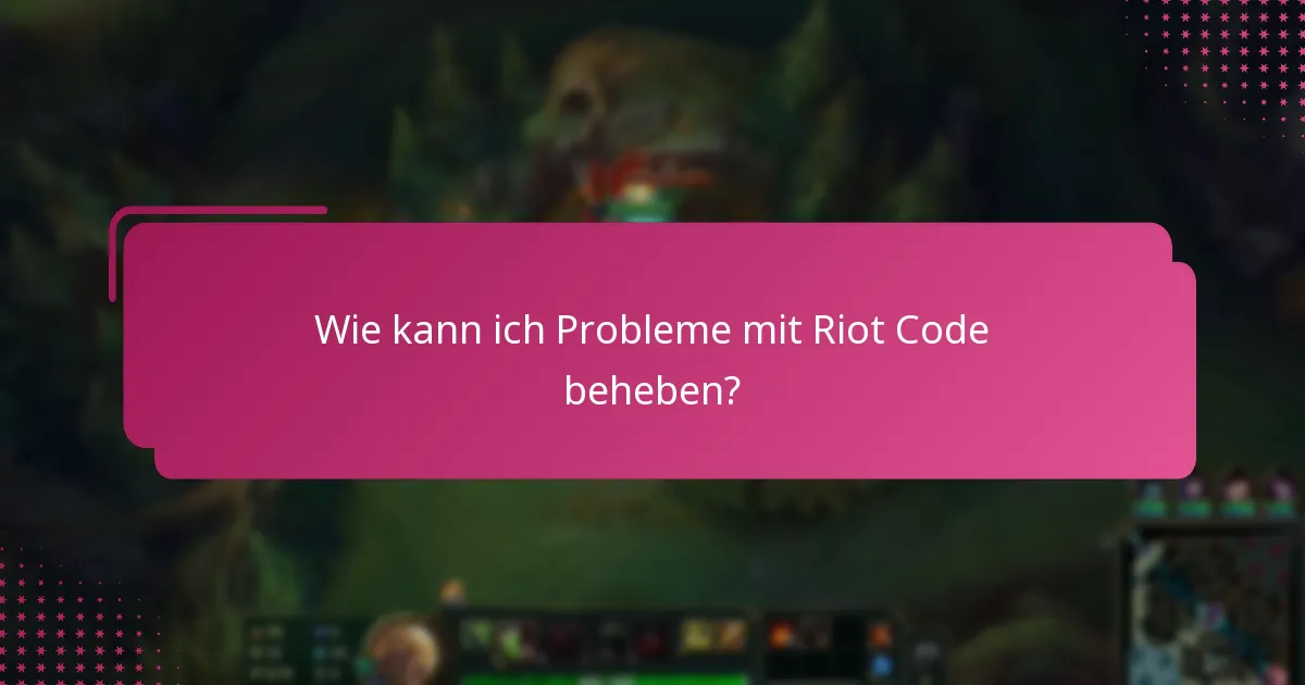 Was sind die besten Praktiken zur Vermeidung von Problemen mit Riot Code?