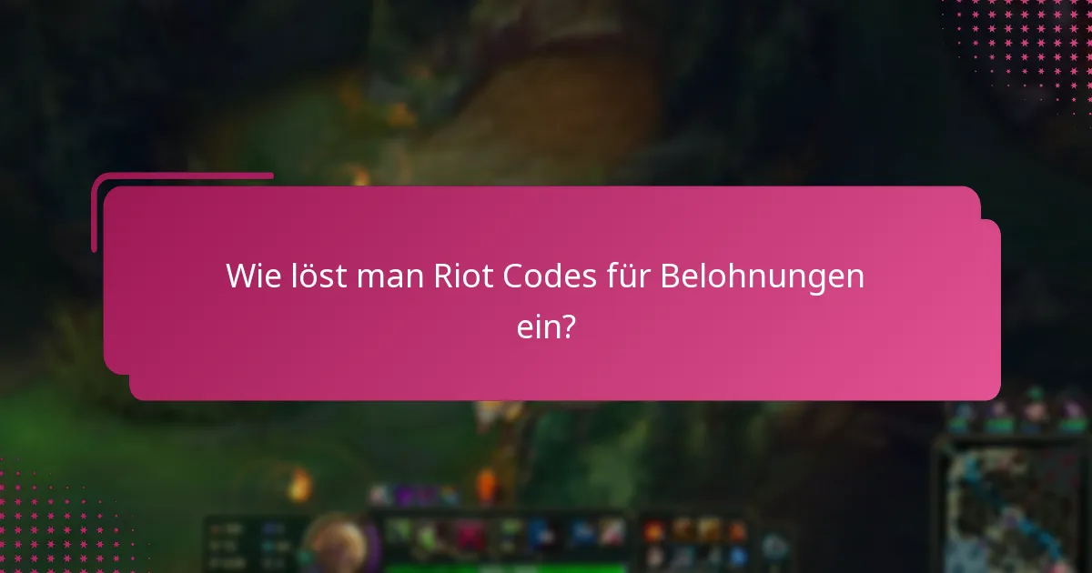 Was sind die Risiken beim Einlösen von Riot Codes?