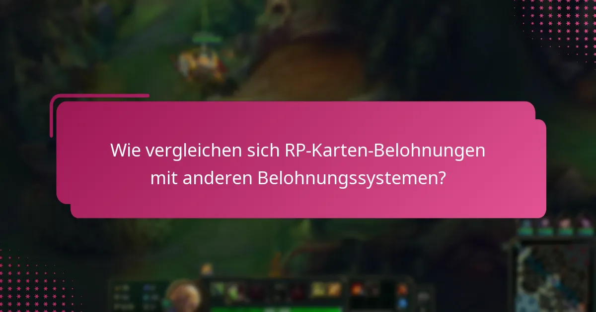 Wie vergleichen sich RP-Karten-Belohnungen mit anderen Belohnungssystemen?
